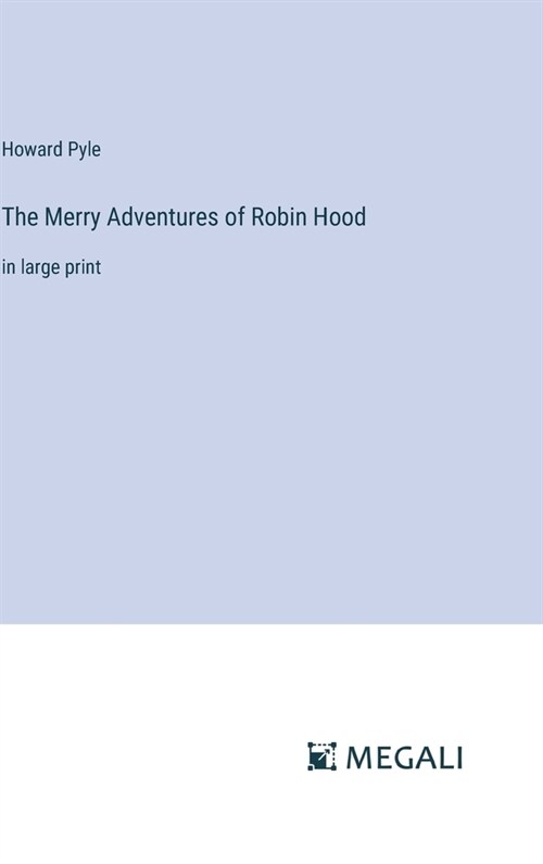 The Merry Adventures of Robin Hood: in large print (Hardcover)