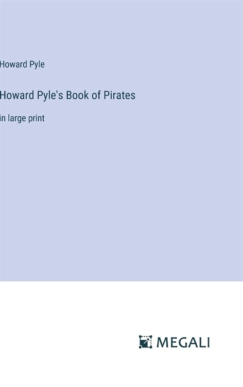 Howard Pyles Book of Pirates: in large print (Hardcover)
