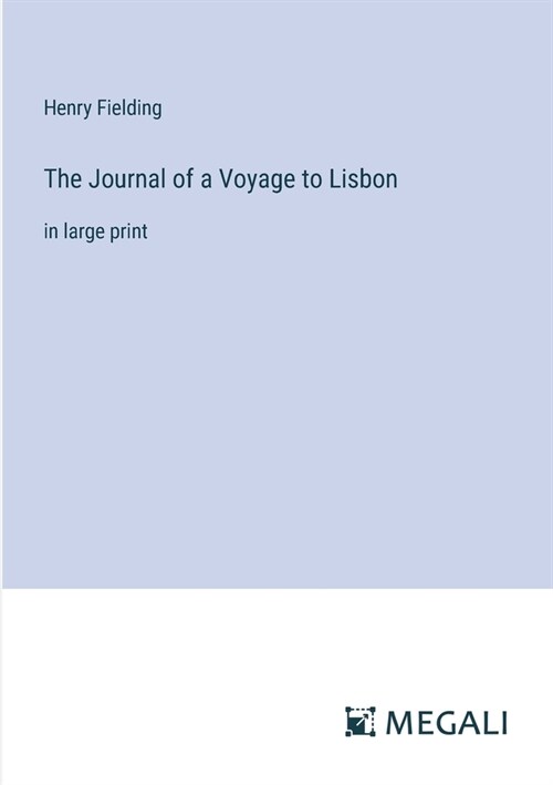 The Journal of a Voyage to Lisbon: in large print (Paperback)