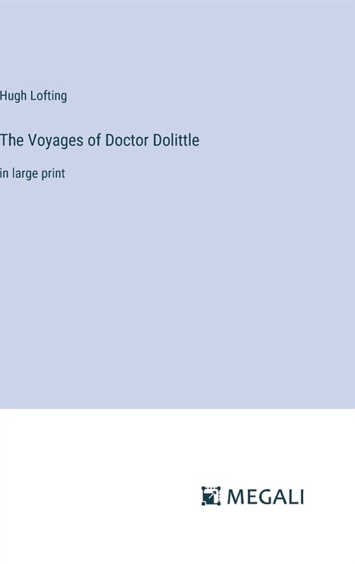 The Voyages of Doctor Dolittle: in large print (Hardcover)