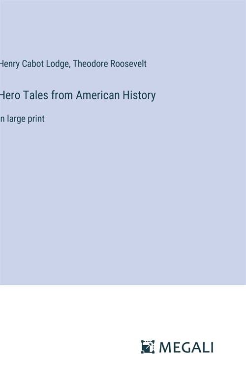 Hero Tales from American History: in large print (Hardcover)