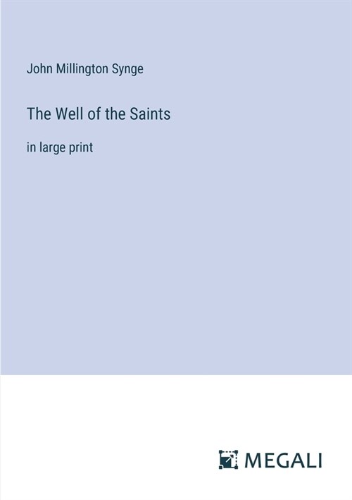 The Well of the Saints: in large print (Paperback)