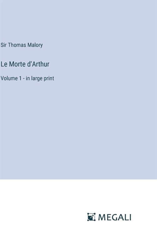 Le Morte dArthur: Volume 1 - in large print (Hardcover)