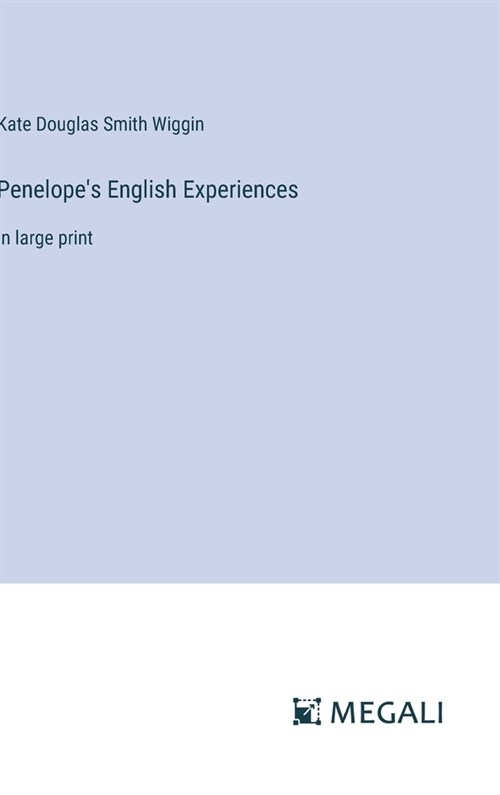 Penelopes English Experiences: in large print (Hardcover)