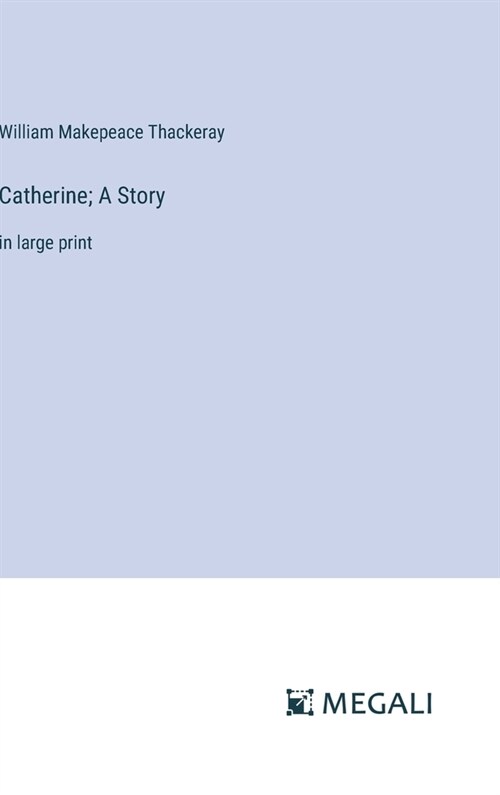 Catherine; A Story: in large print (Hardcover)