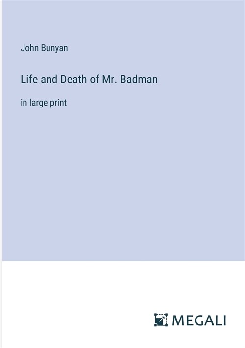 Life and Death of Mr. Badman: in large print (Paperback)