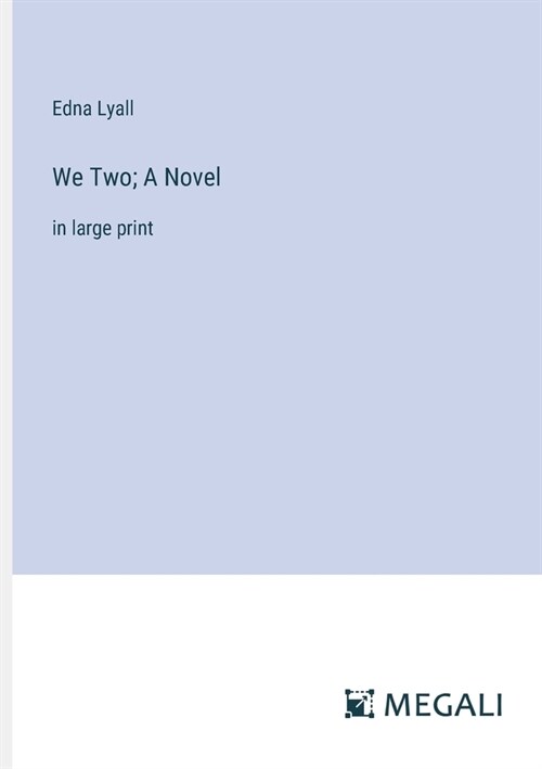 We Two; A Novel: in large print (Paperback)