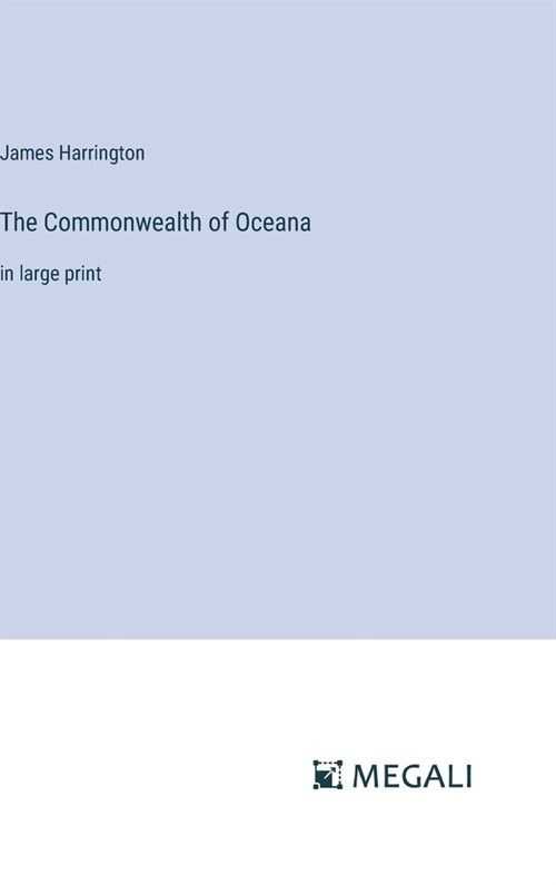 The Commonwealth of Oceana: in large print (Hardcover)