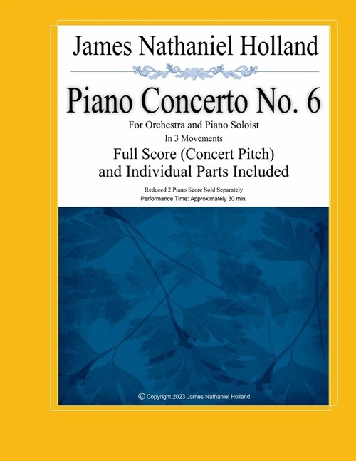 Piano Concerto No. 6: For Orchestra and Piano Soloist, Full Score (Concert Pitch) and Individual Parts Included (Paperback)