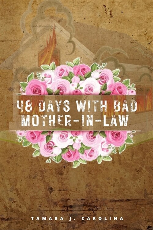 48 days with bad mother-in-law: 48 Days of Transformation (Paperback)