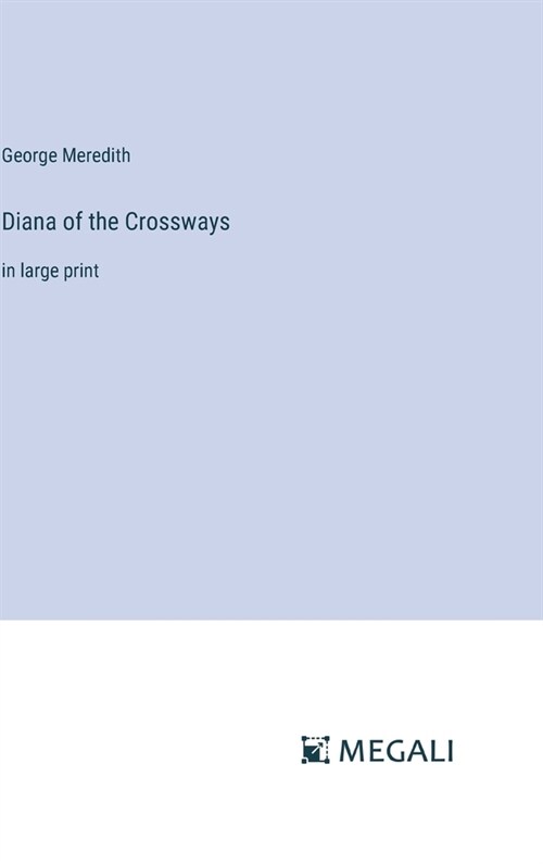 Diana of the Crossways: in large print (Hardcover)