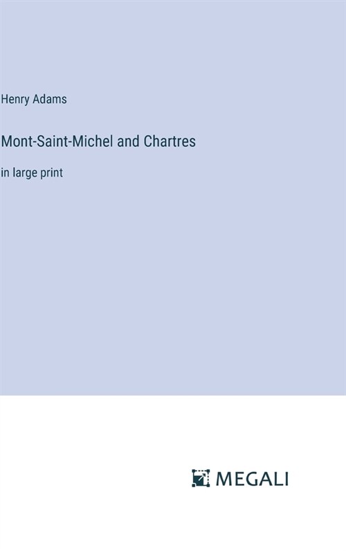 Mont-Saint-Michel and Chartres: in large print (Hardcover)