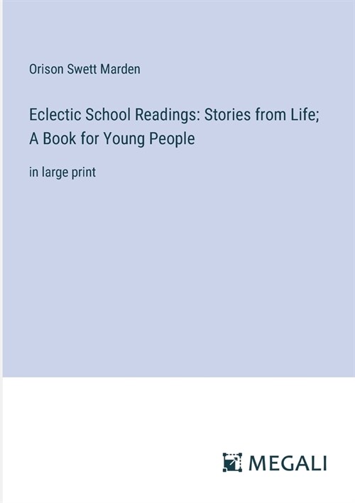 Eclectic School Readings: Stories from Life; A Book for Young People: in large print (Paperback)