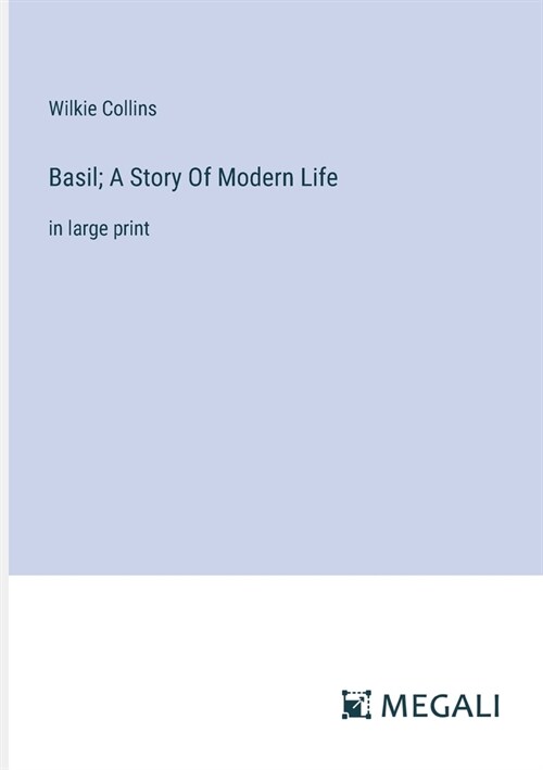 Basil; A Story Of Modern Life: in large print (Paperback)