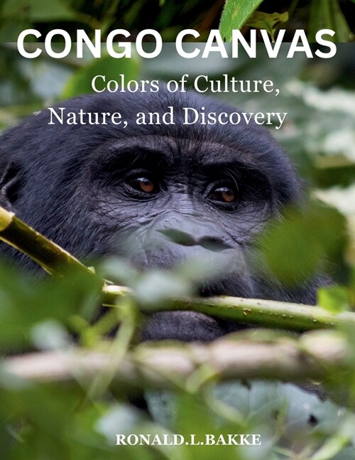 Congo Canvas: Colors of Culture, Nature, and Discovery (Paperback)