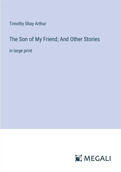 The Son of My Friend; And Other Stories: in large print (Paperback)