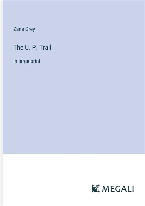 The U. P. Trail: in large print (Paperback)