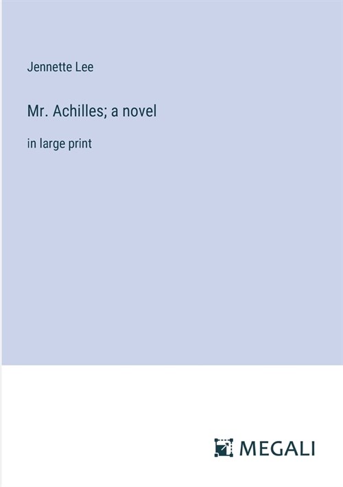 Mr. Achilles; a novel: in large print (Paperback)