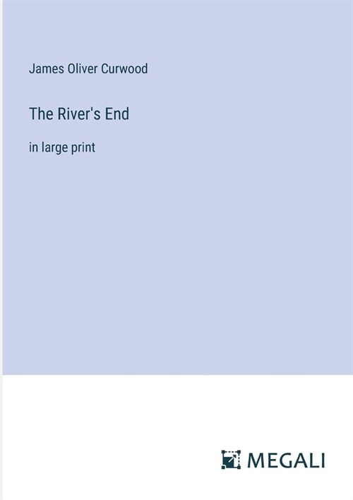 The Rivers End: in large print (Paperback)