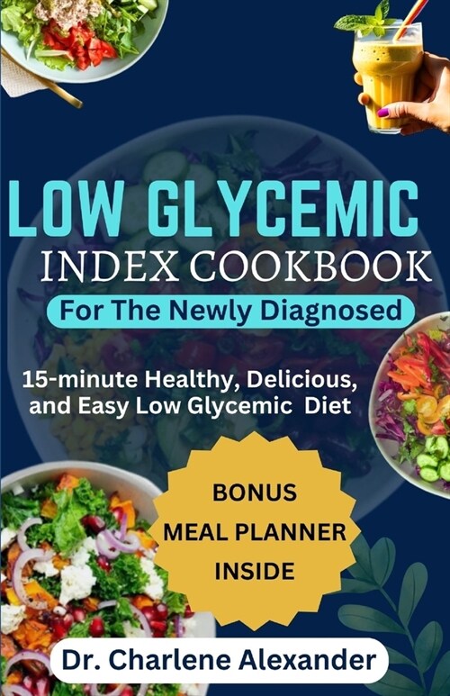 Low Glycemic Index Cookbook for Seniors: 15-minute Healthy, Delicious, and Easy Low Glycemic Diet (Paperback)