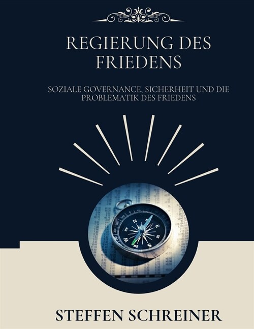 Regierung des Friedens: Soziale Governance, Sicherheit und die Problematik des Friedens (Paperback)