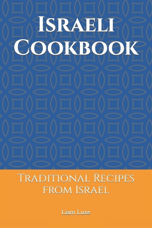 Israeli Cookbook: Traditional Recipes from Israel (Paperback)