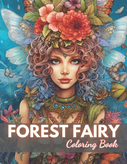 Forest Fairy Coloring Bookfor Adult: 100+ Unique and Beautiful Designs for All Fans (Paperback)