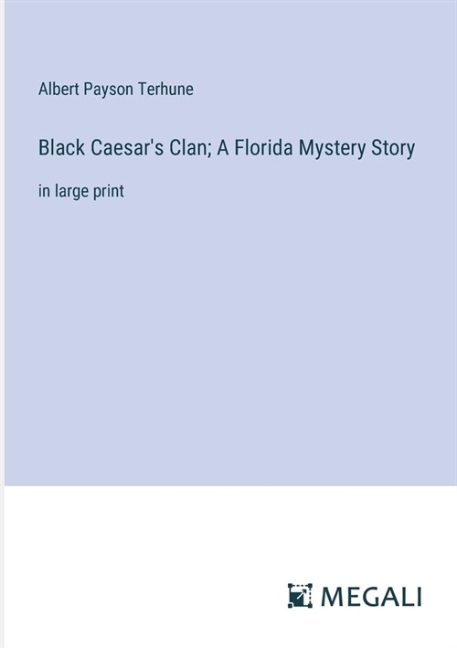 Black Caesars Clan; A Florida Mystery Story: in large print (Paperback)