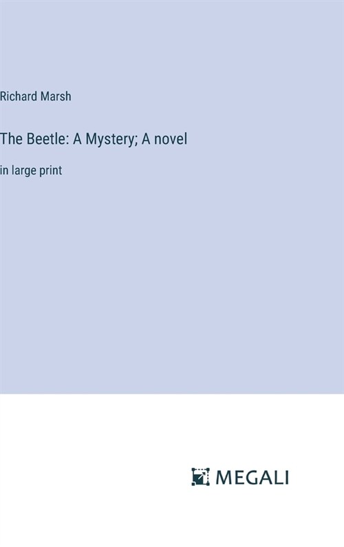 The Beetle: A Mystery; A novel: in large print (Hardcover)