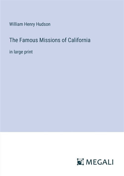 The Famous Missions of California: in large print (Paperback)