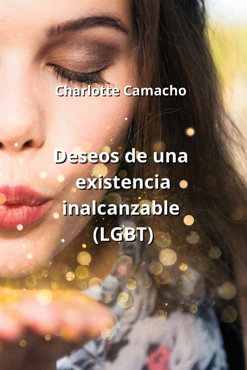 Deseos de una existencia inalcanzable (LGBT) (Paperback)