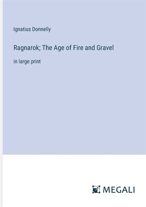 Ragnarok; The Age of Fire and Gravel: in large print (Paperback)