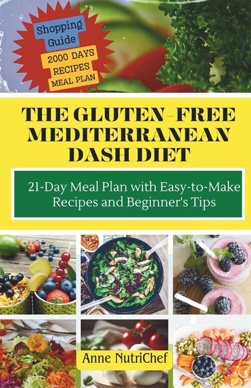 The Gluten-Free Mediterranean Dash Diet: 21-Day Meal Plan with Easy-to-Make Recipes and Beginners Tips (Paperback)