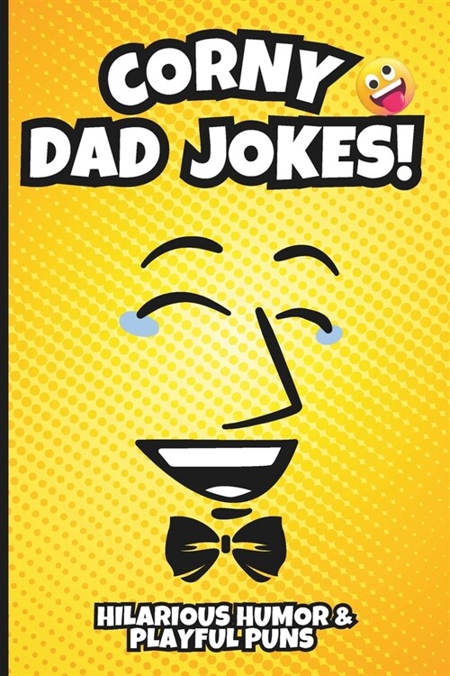 Corny Dad Jokes!: Awesome Stocking Stuffer Filled with Hilarious Humor & Playful Puns! (Paperback)