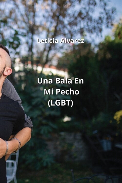 Una Bala En Mi Pecho (LGBT) (Paperback)