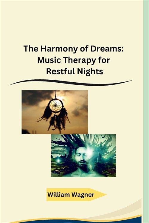 The Harmony of Dreams: Music Therapy for Restful Nights (Paperback)