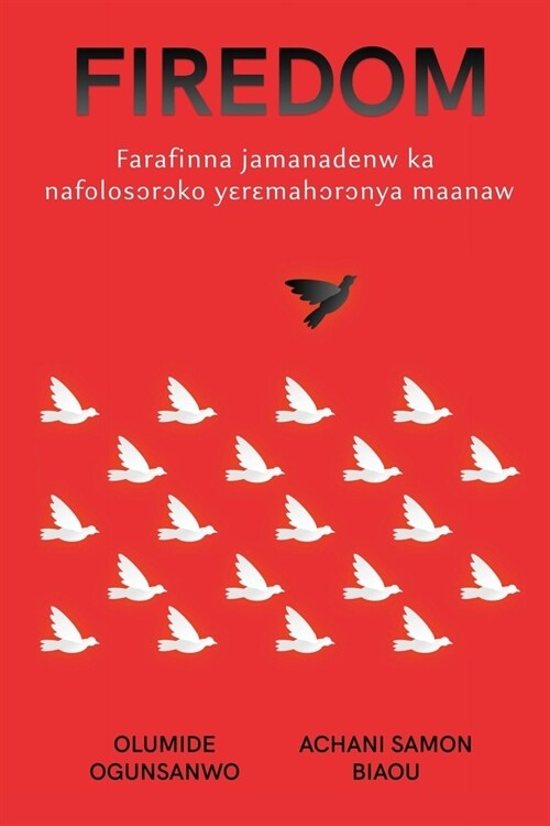 Firedom: Nafolo yɛrɛmahɔrɔnya maanaw Farafinna jamanadenw ka bɔ jamana wɛrɛw la (Paperback)