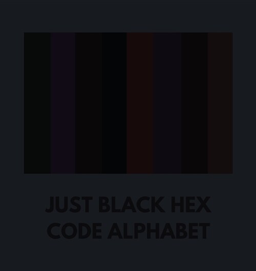 Just Black Hex Code Alphabet (Paperback)