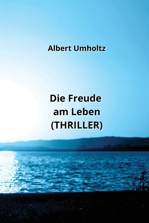 Die Freude am Leben (THRILLER) (Paperback)