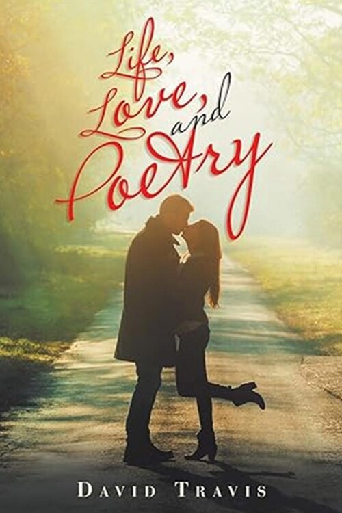 Life, Love, and Poetry (Paperback)