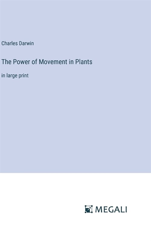 The Power of Movement in Plants: in large print (Hardcover)