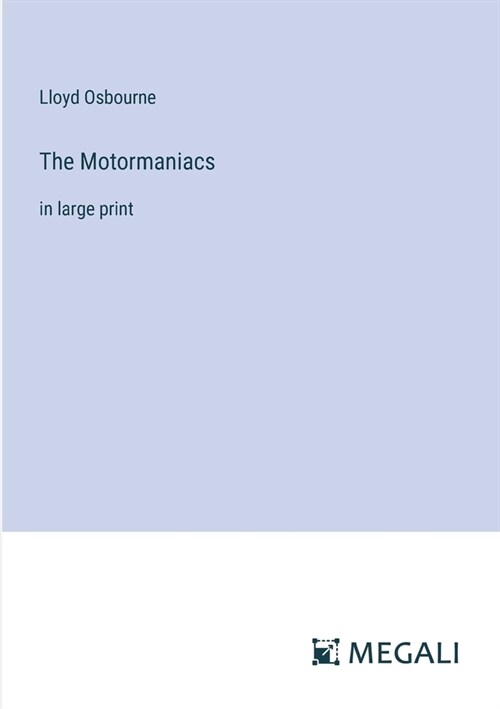 The Motormaniacs: in large print (Paperback)