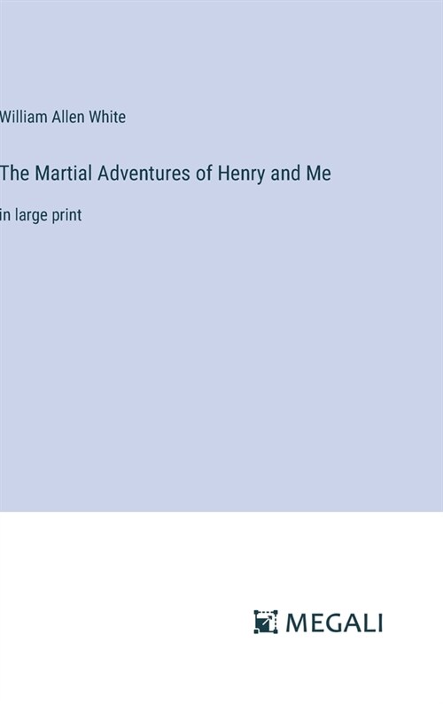 The Martial Adventures of Henry and Me: in large print (Hardcover)