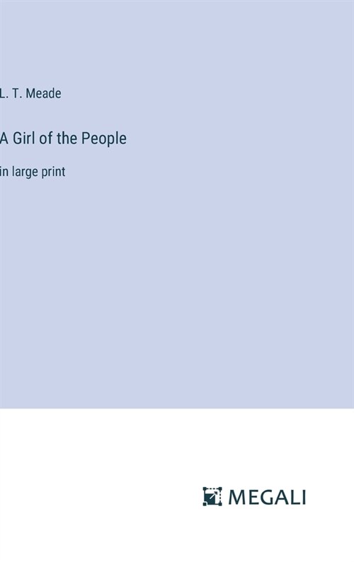 A Girl of the People: in large print (Hardcover)
