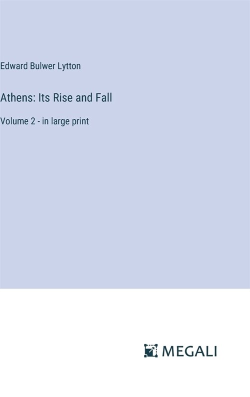 Athens: Its Rise and Fall: Volume 2 - in large print (Hardcover)