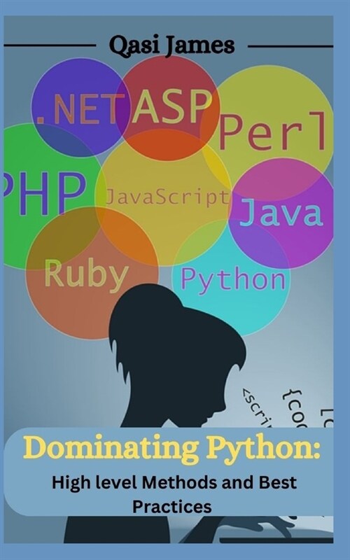 Dominating Python: High level Methods and Best Practices (Paperback)