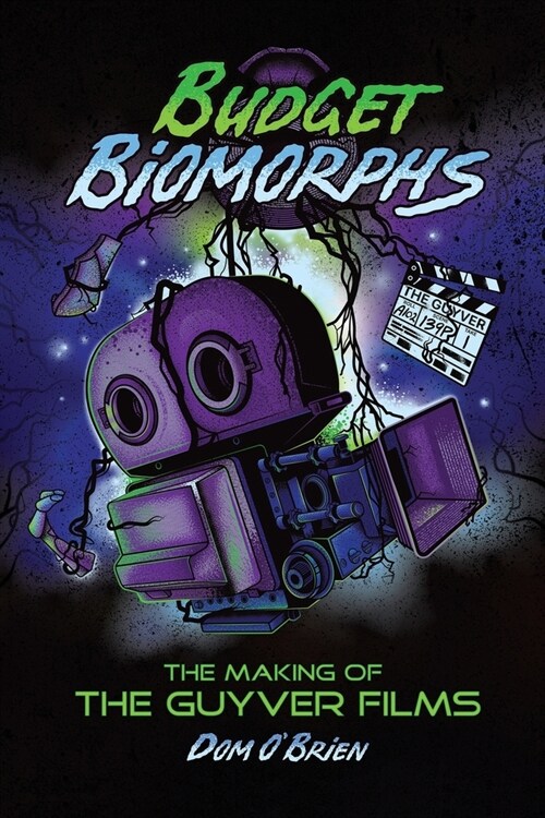 Budget Biomorphs: The Making of The Guyver Films (Paperback)
