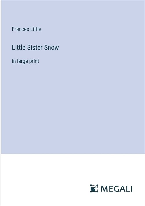 Little Sister Snow: in large print (Paperback)