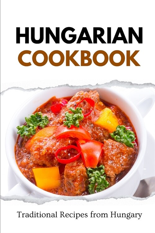Hungarian Cookbook: Traditional Recipes from Hungary (Paperback)