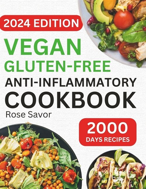 Vegan Gluten-Free Anti-Inflammatory Cookbook: Delicious and Nutritious Gluten-Free Plant-Based Satisfying Diet Recipes in 30-minute to Reduce Inflamma (Paperback)